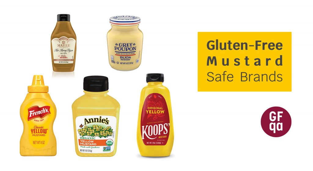 Gluten-free mustard: Safe brands. French's, Annie's, Koops', Maille, Grey Poupon.